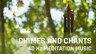 40 hz 1 hour  Deep Frequency Meditation Music with Wind Chimes amp Chants [upl. by Savdeep371]