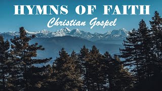 GREAT HYMNS OF FAITH  Christian Gospel Beautiful Playlist  Lyrics Video [upl. by Kcirret]