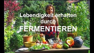 Lebendigkeit erhalten durch FERMENTIEREN [upl. by Feil]