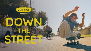 DOWN THE STREET  Carver Skateboards [upl. by Onurb]