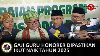 GAJI GURU HONORER BAKAL NAIK DI TAHUN 2025 [upl. by Ymassej]