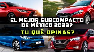 CUAL ES EL MEJOR AUTO SUBCOMPACTO 2023 EN MÉXICO [upl. by Nadabas]