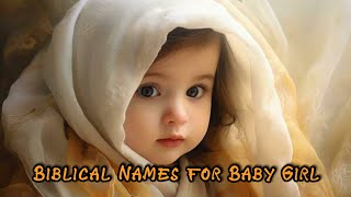 Biblical names for baby girl and their meanings 2025 [upl. by Maude839]