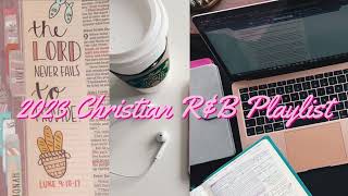 2023 Christian RampB Music for Driving Working Studying Relaxing and more  HOLY GIRL PLAYLIST [upl. by Nahtnahoj376]