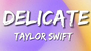 Taylor Swift  Delicate Lyrics [upl. by Helyn897]