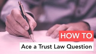 How to Ace a Trust Law Question [upl. by Porcia]