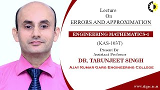 ERRORS AND APPROXIMATION Engineering Mathematics 1 By Dr Tarunjeet Singh AKGEC [upl. by Lamond543]