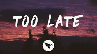 The Weeknd  Too Late Lyrics [upl. by Anselma]