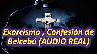 ¡Exorcismo Audio Real Confesión del demonio Belcebú El daño que le provoca el Santo Rosario [upl. by Ahsinor]