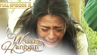 Walang Hanggan  Full Episode 3 with Eng Subs [upl. by Izaak92]