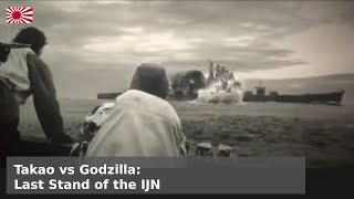 The Last Stand of IJN Takao  Guns vs Godzilla April 1st [upl. by Naves]