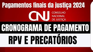 CRONOGRAMA DE PAGAMENTO FINAIS DA JUSTIÇA DE 2024 RPV E PRECATÓRIOS [upl. by Nylinej]