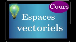 espace vectoriel • cours et exemples de référence • algèbre linéaire • maths sup spé  prépa MPSI [upl. by Shanahan]