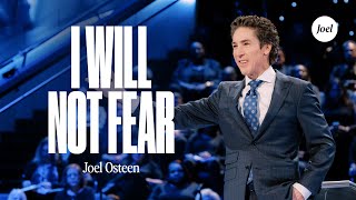 I Will Not Fear  Joel Osteen [upl. by Kamila861]