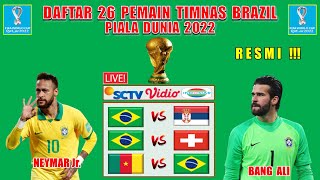 DAFTAR RESMI SKUAD BRAZIL DI PIALA DUNIA 2022  JADWAL PIALA DUNIA 2022 LIVE SCTV [upl. by Arikehs]