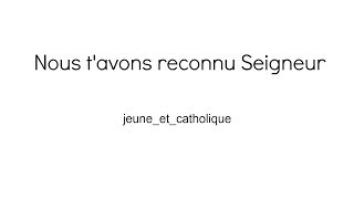 Chant catholique eucharistique  «Nous tavons reconnu Seigneur» de lEmmanuel jeuneetcatholique [upl. by Nawiat]