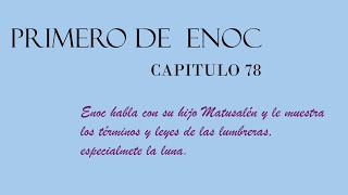 PRIMER LIBRO DE ENOC  CAPÍTULO SETENTA Y OCHO [upl. by Aierbma587]