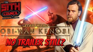 Obi Wan Trailer When will we finally get one  Sith Council [upl. by Lihp]