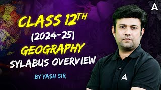 Class 12 Geography Syllabus Overview for the session 202425 [upl. by Aicxela]