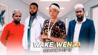 WAKE WENZA SEASON 3  EPISODE 13 [upl. by Awad77]