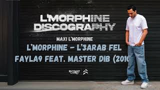 LMorphine  L3arab Fel Fayla9 Feat Master Dib Maxi LMorphine 2010 [upl. by Kcirdez853]