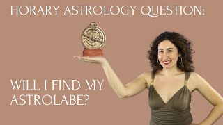 Horary Astrology Will I Find My Astrolabe [upl. by Ohs]