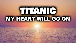 TITANIC MY HEART WILL GO ON Piano Relaxing Music  Sleep Music  Titanic Song  Instrumental Music [upl. by Konstance]