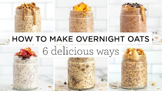 HOW TO MAKE OVERNIGHT OATS ‣‣ 6 delicious ways [upl. by Yrelle]