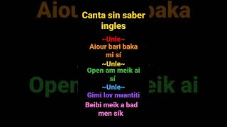 canta sin saber ingles y sin trabarte😁🤯🤪🤭 [upl. by Eeresid]