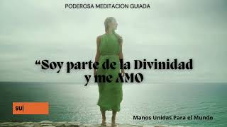 “SOY PARTE DE LA DIVINIDAD Y ME AMOquot Poderosa Meditacion guiada [upl. by Terryl]