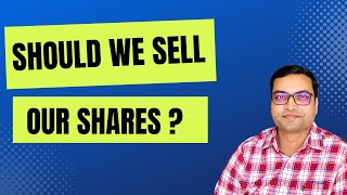 Should We Sell Our Shares [upl. by Arit462]