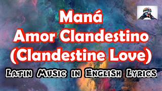 Maná  Amor Clandestino  ENGLISH LYRICS [upl. by Nnairol]