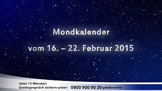 Mondkalender vom 16 bis 22 Februar 2015 [upl. by Percy465]