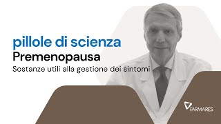 Premenopausa e integratori utili per i sintomi [upl. by Weig]