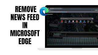 How To Remove News Feed In Microsoft Edge [upl. by Karilynn]