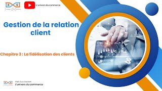 Gestion de la relation client Chapitre 3 la fidélisation des clients [upl. by Carr39]