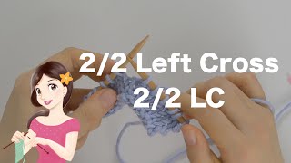 How to Knit 22 Left Cross 22 LC  English amp Continental Style [upl. by Hallvard]