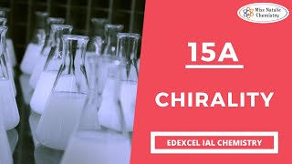 15A Chirality  Edexcel IAL Chemistry Unit 4 [upl. by Yedok]