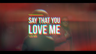 Lex Ash  Say that you love me Official Lyric Visualizer [upl. by Bayless506]