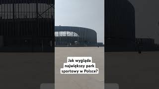 Jak wygląda największy park sportowy w Polsce zps zagłębiowskiparksportowy shorts sosnowiec [upl. by Hooge]