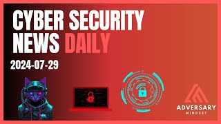 Cyber Security News for 20240729 Docker Flaw SolarWinds Patches amp More [upl. by Nivek]