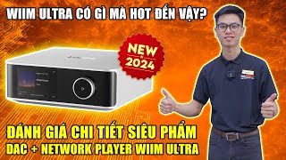 WiiM Ultra Có Gì Mà HOT Đến VậyĐánh Giá Chi Tiết Siêu Phẩm DACNetwork Player WiiM Ultra NEW 2024 [upl. by Fi]