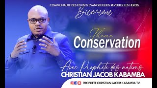 CONSERVATION AVEC PROPHETIQUE CHRISTIAN JACOB KABAMBA [upl. by Jovitta]