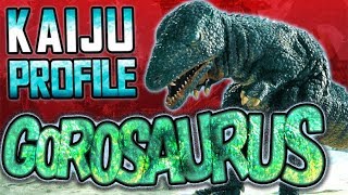 Gorosaurus｜KAIJU PROFILE 【wikizillaorg】 [upl. by Llednar]