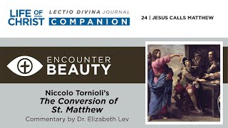 The Conversion of St Matthew  Encounter Beauty Life of Christ Companion [upl. by Dal]