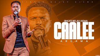 Belay Ajema  CAALEE ARGAMA  New Audio Afaan Oromo Song 2024 [upl. by Nimref175]