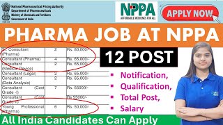 PHARMA JOB AT NPPA  12 POST All India Candidates Can Apply Best Opportunity for Pharma Candidates [upl. by Repsaj]