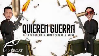 Yecko Ele A El Dominio amp Jamby El Favo  Quieren Guerra Cover Video [upl. by Harland]