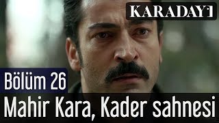 Karadayı 26Bölüm Mahir Kara Kader Sahnesi [upl. by Tingley]