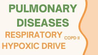 2 Pulmonary Disease Hypoxic Drive COPD II [upl. by Nylrad]